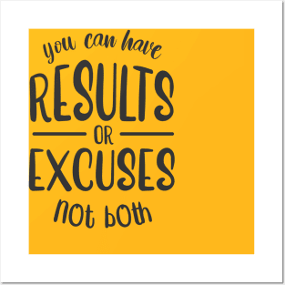 RESULT or EXCUSES Posters and Art